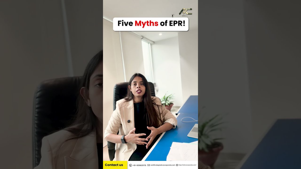 A to Z of EPR Certification | Epiosde No. 5 I  EPR Myths & Facts | ARKCA Corporate