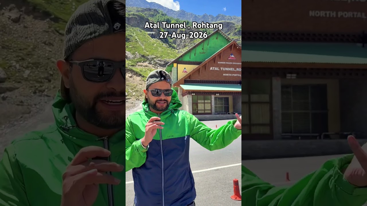 Atal Tunnel Rohtang, 27 August ￼2026