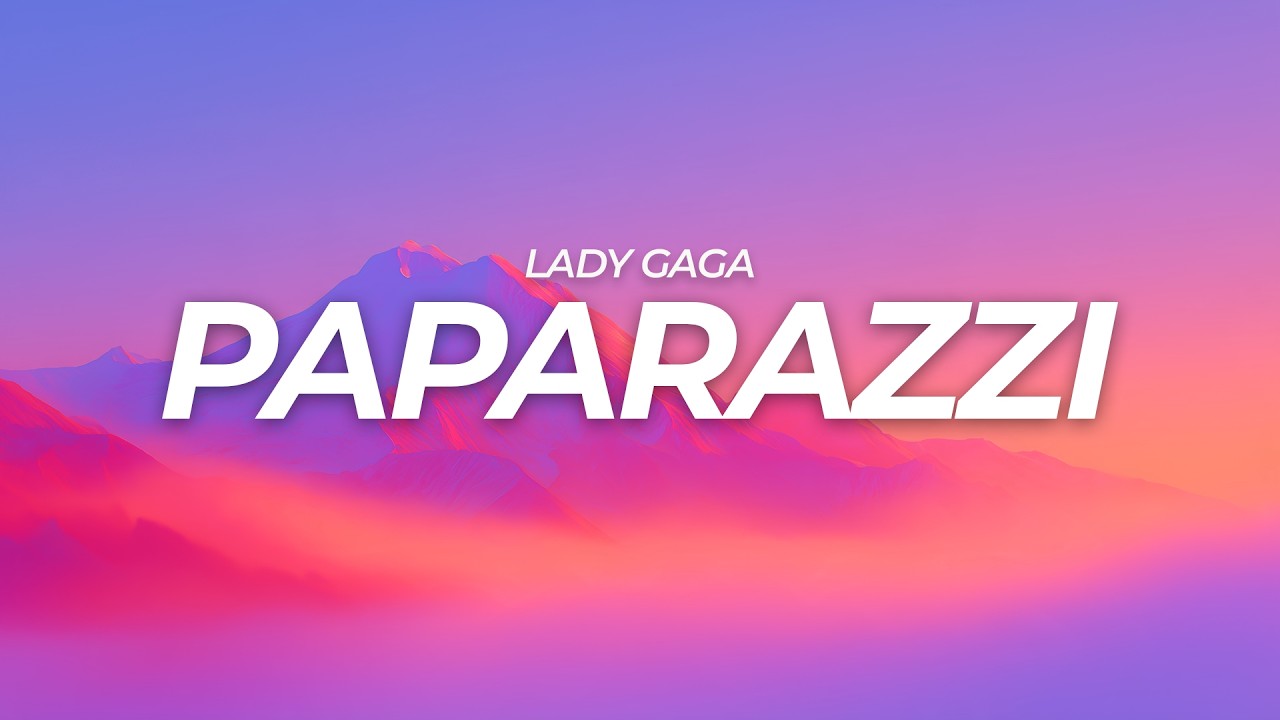 Lady Gaga - Paparazzi (Lyrics)