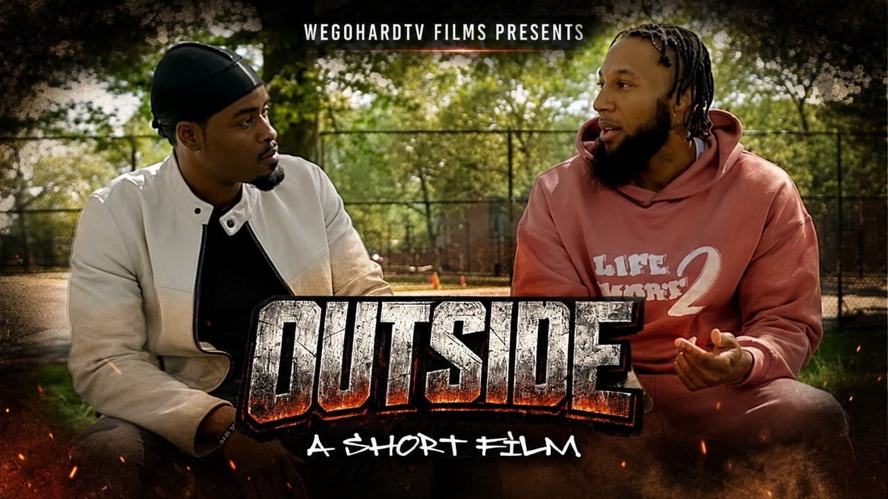 WEGOHARDTV FILMS PRESENTS | OUTSIDE | A SHORT FILM
