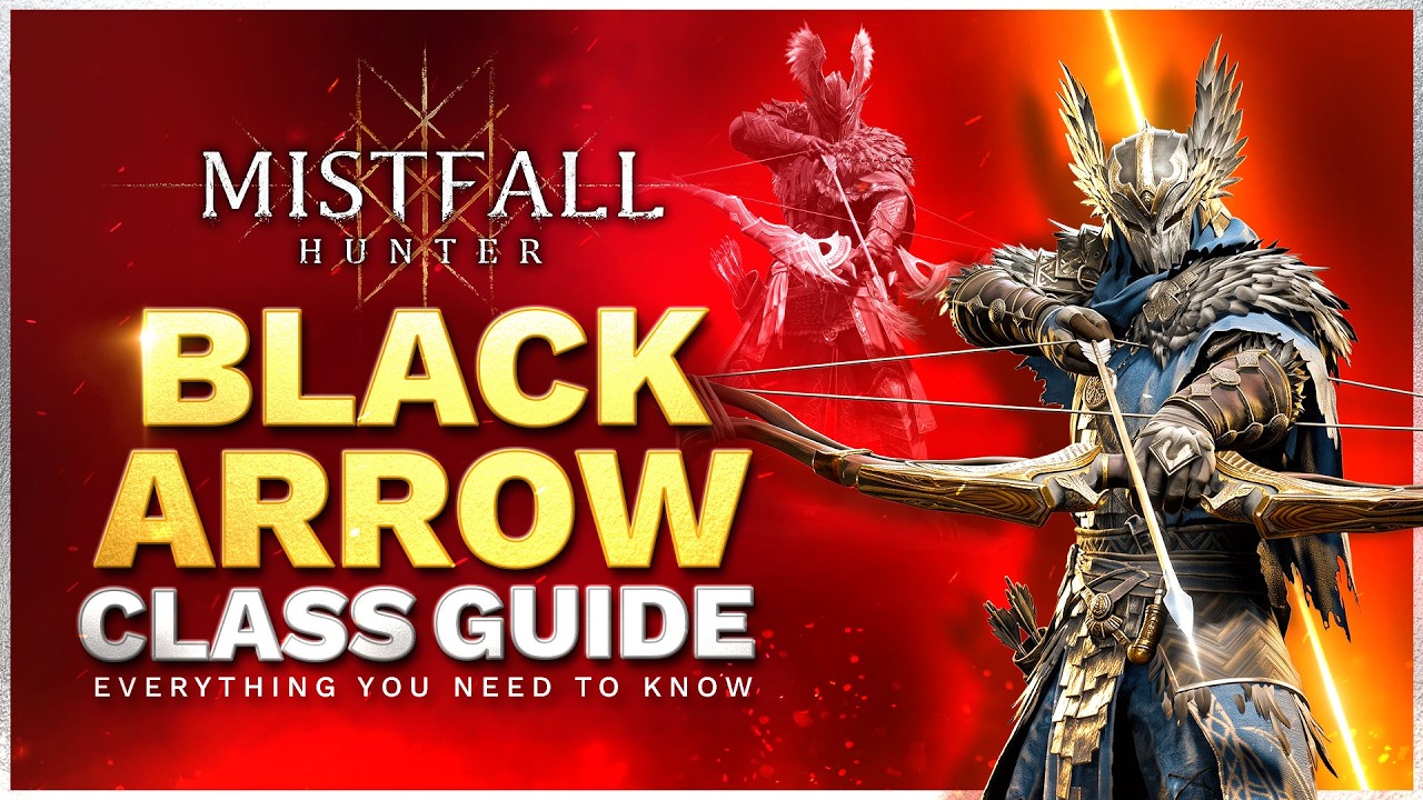 Mistfall Hunter - Ultimate Blackarrow Class Guide | Everything You Need To Know!