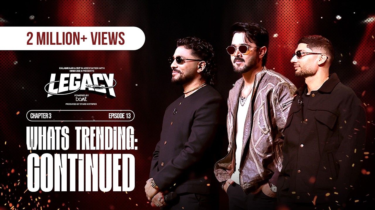 LEGACY EP 13 | WHAT’S TRENDING: CONTINUED | @raftaarmusic x @KRSNAOfficial
