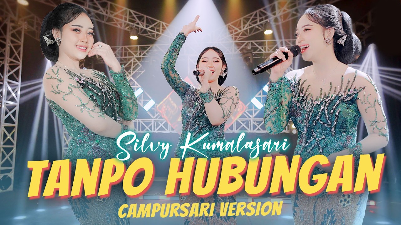 SILVY KUMALASARI - TANPO HUBUNGAN (OFFICIAL MUSIC VIDEO CAMPURSARI EVERYWHERE)