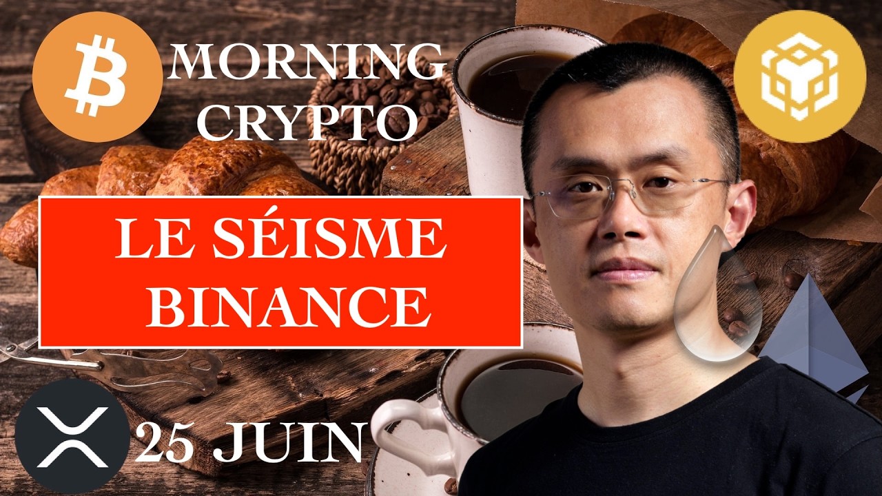 🚨 25 JUIN 2026 ☀️☕️🥐 Le séisme BINANCE : le plus gros exchange au monde interdit en EUROPE ⛔️