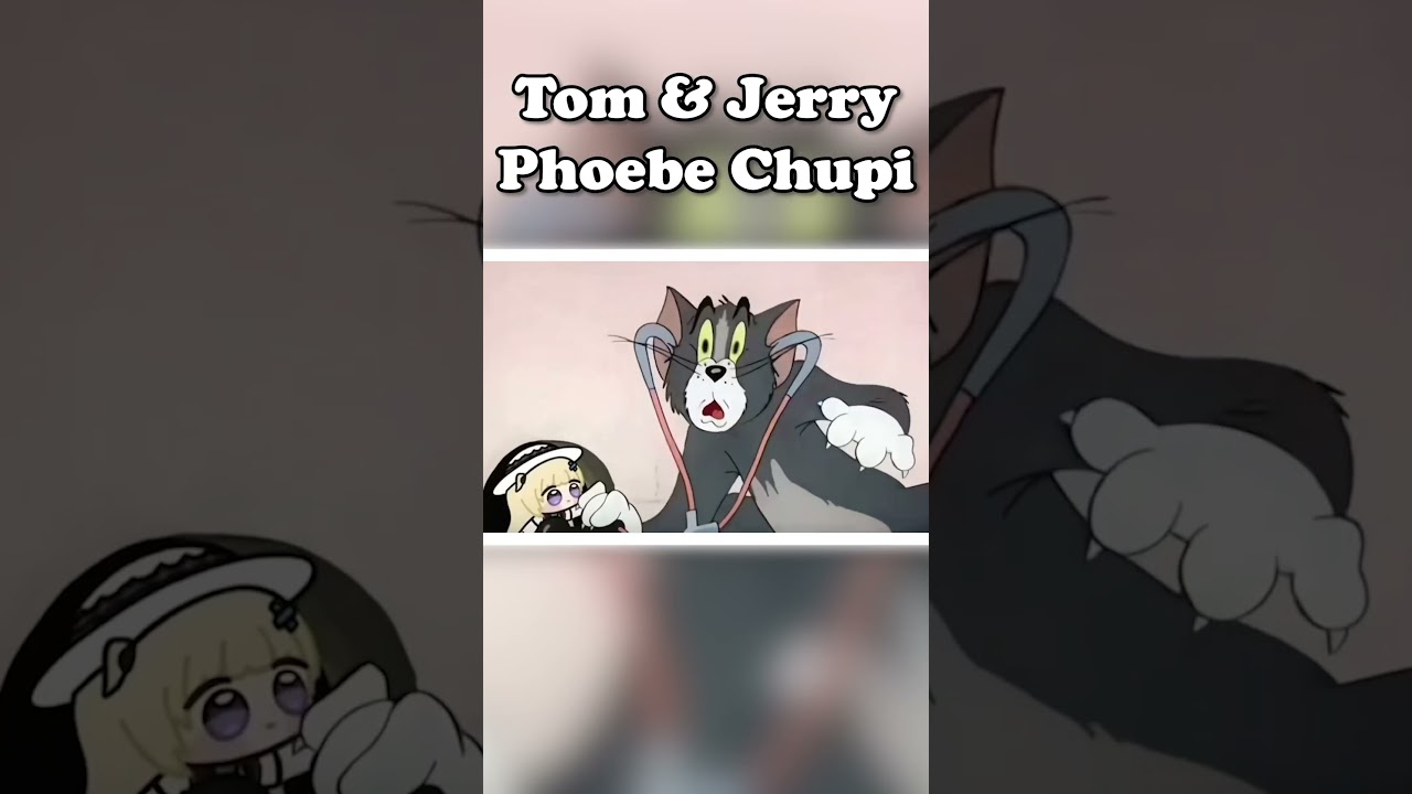 Tom and Jerry FT Phoebe Chupi #wutheringwaves