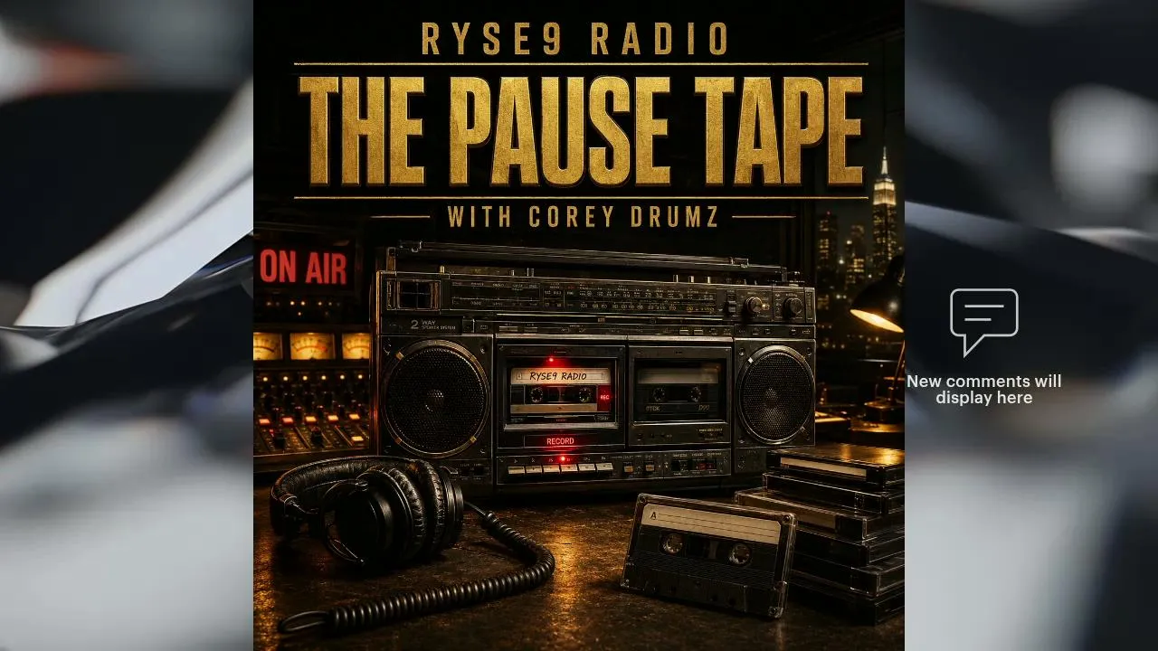 THE PAUSE TAPE w/ Corey Drumz on RYSE9 Radio