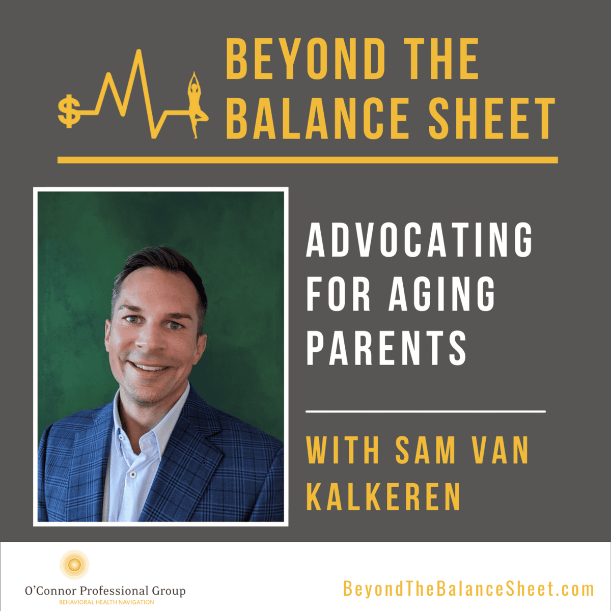 Revisited – Advocating for Aging Parents With Sam van Kalkeren