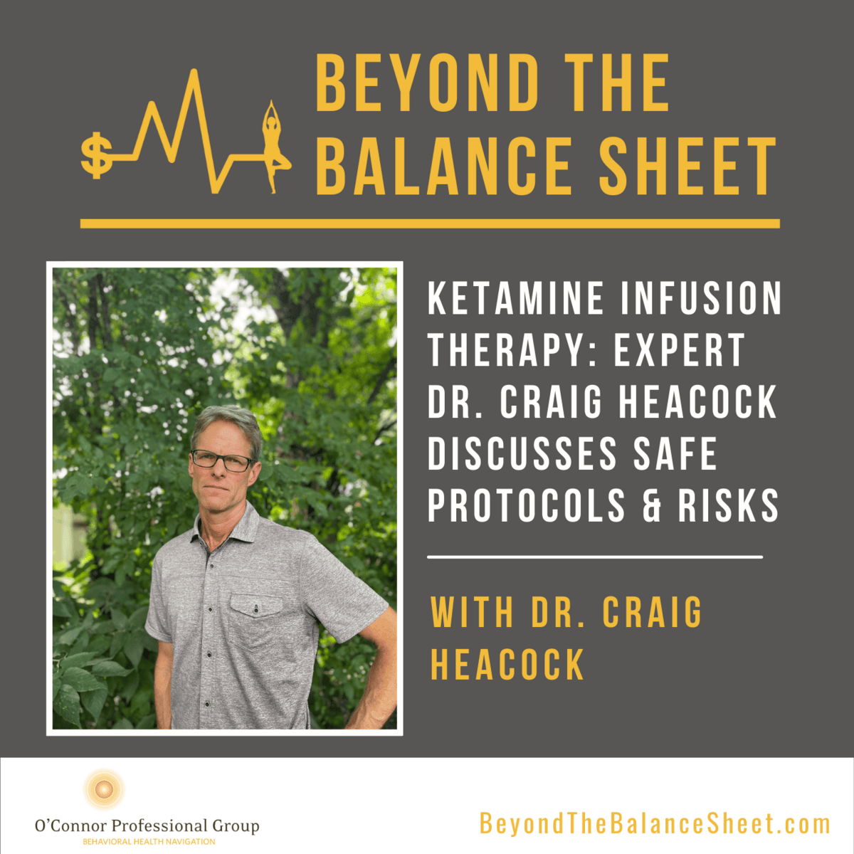 Revisited – Ketamine Infusion Therapy: Expert Dr. Craig Heacock Discusses Safe Protocols & Risks