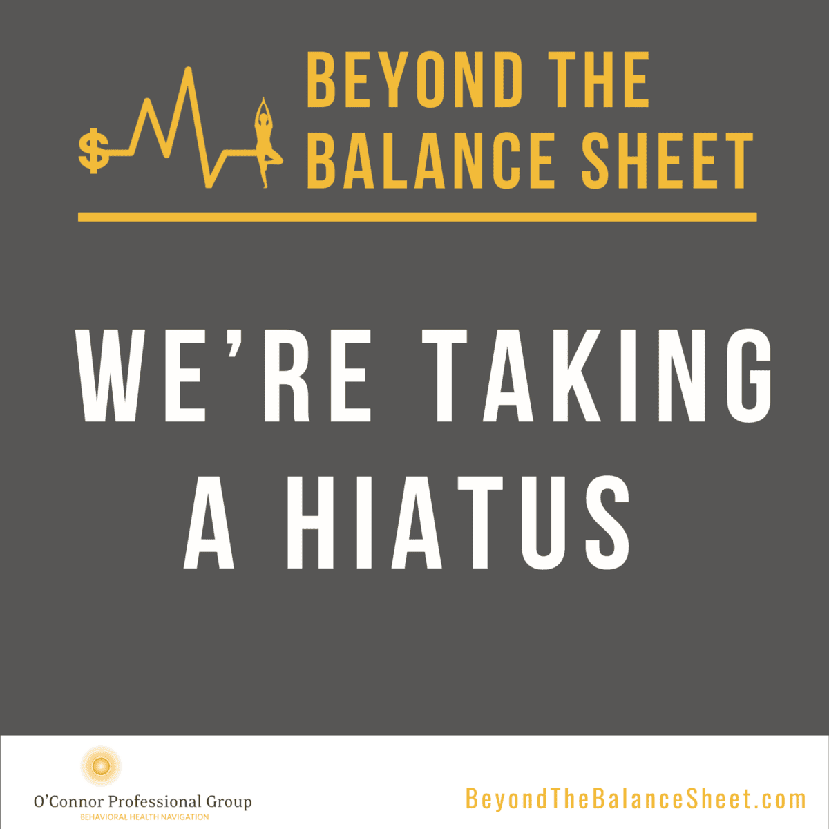We’re Taking a Hiatus