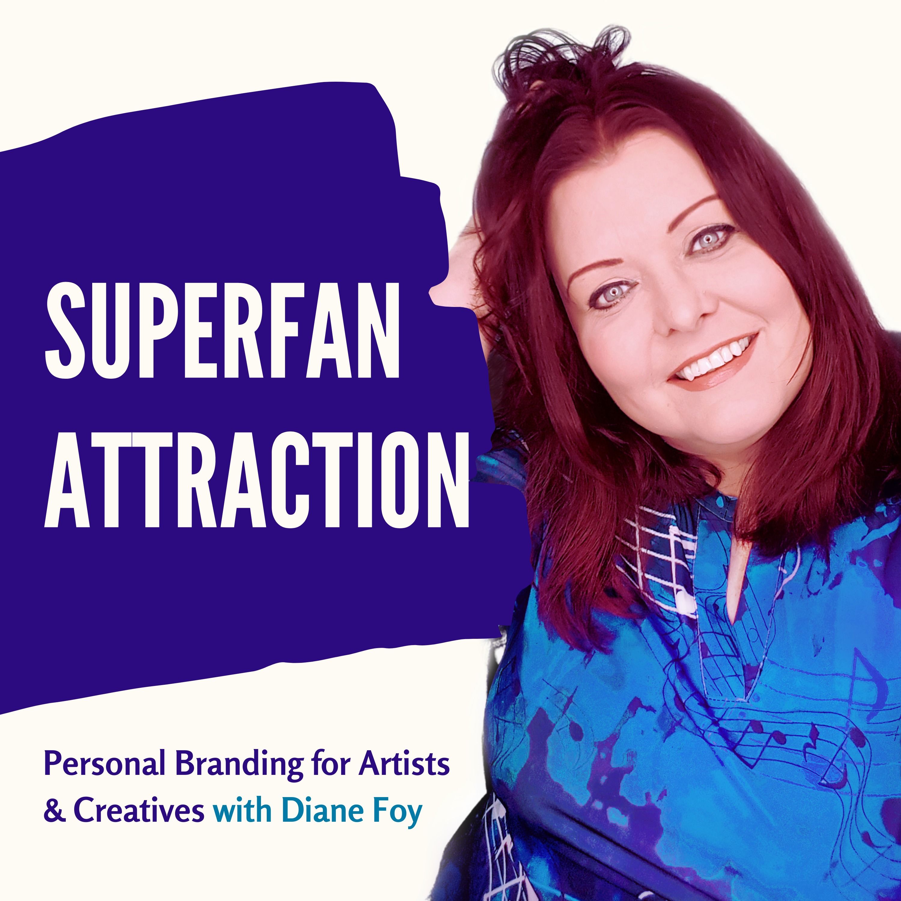Superfan Attraction for Artists & Creatives with Diane Foy