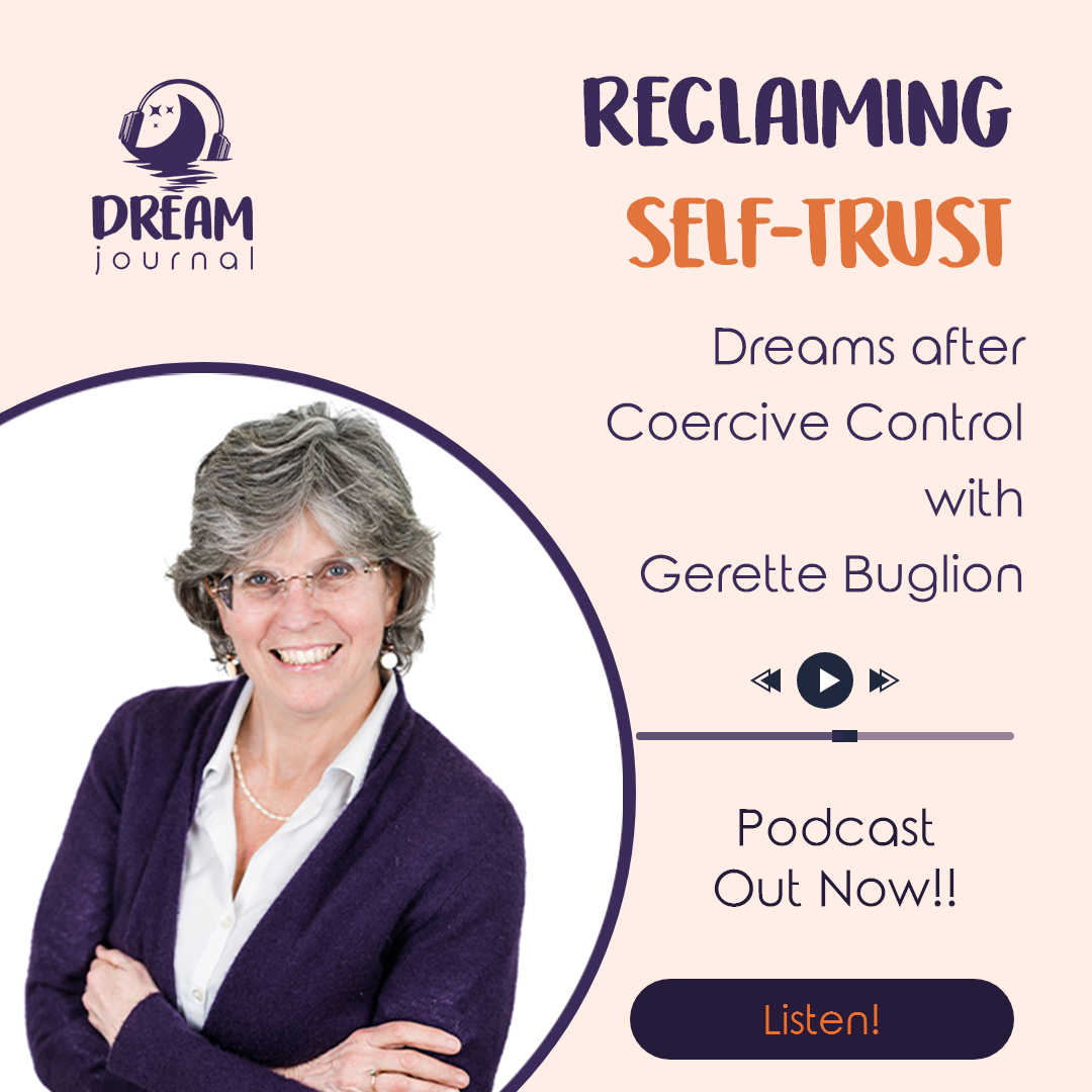 Dreams After Coercive Control: Reclaiming Self-Trust with Gerette Buglion