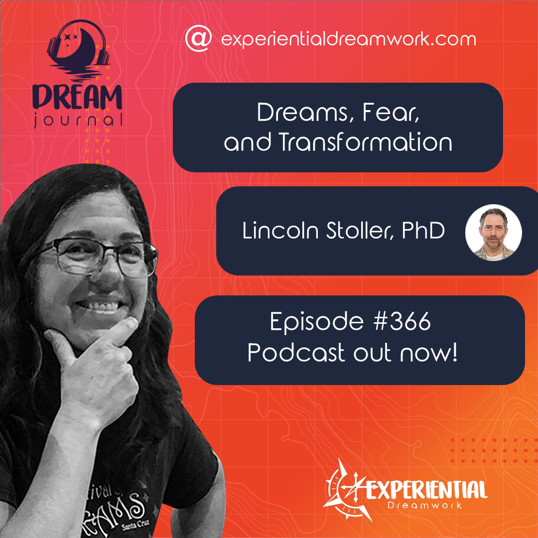 Dreams, Fear, and Transformation with Lincoln Stoller