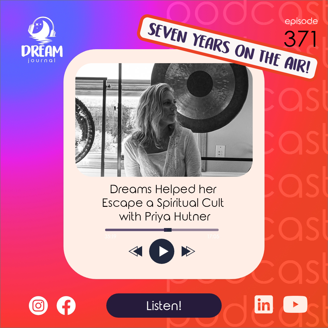 Dreams Helped her Escape a Spiritual Cult with Priya Hutner