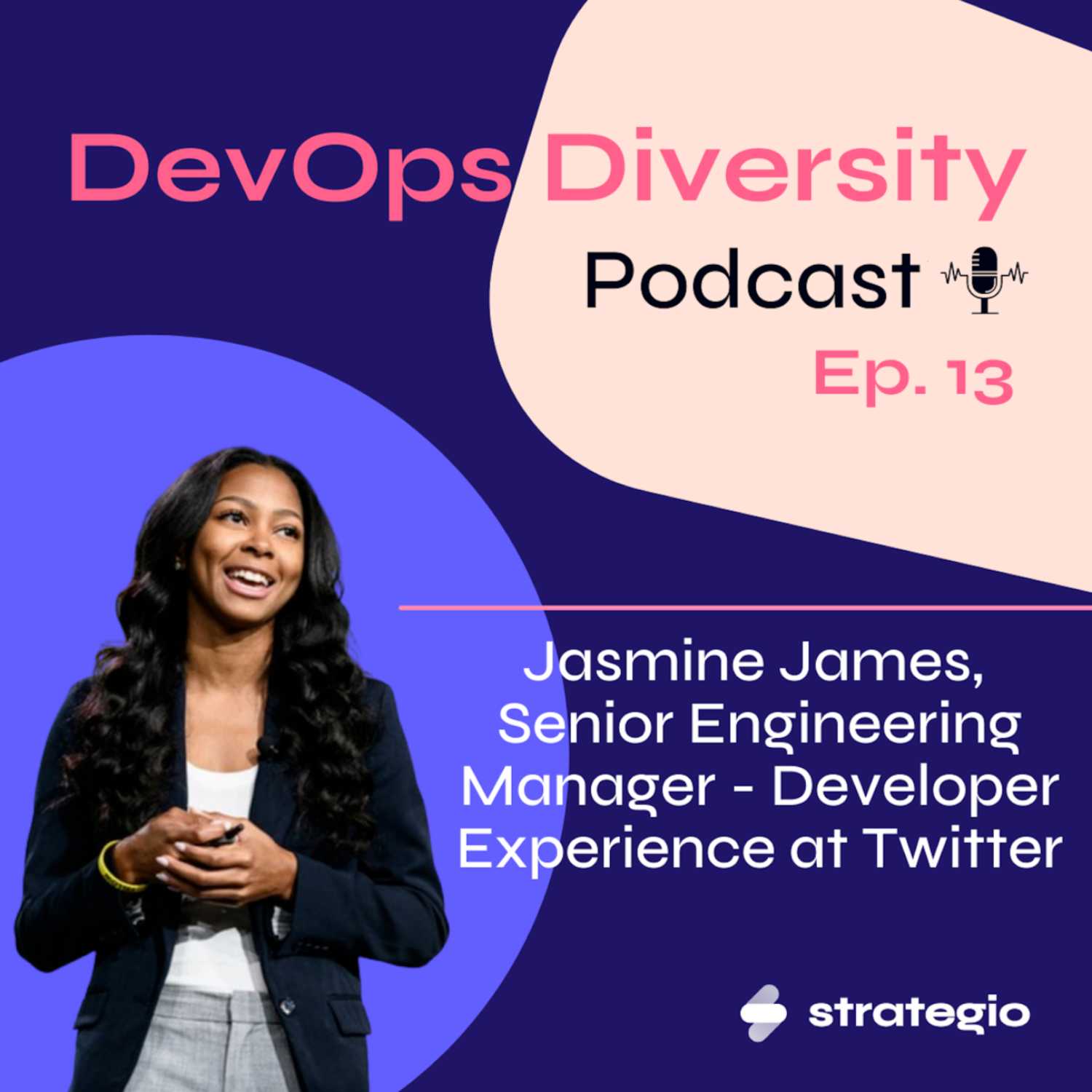 Ep. 13 - Jasmine James, Senior Engineering Manager - Developer Experience @ Twitter