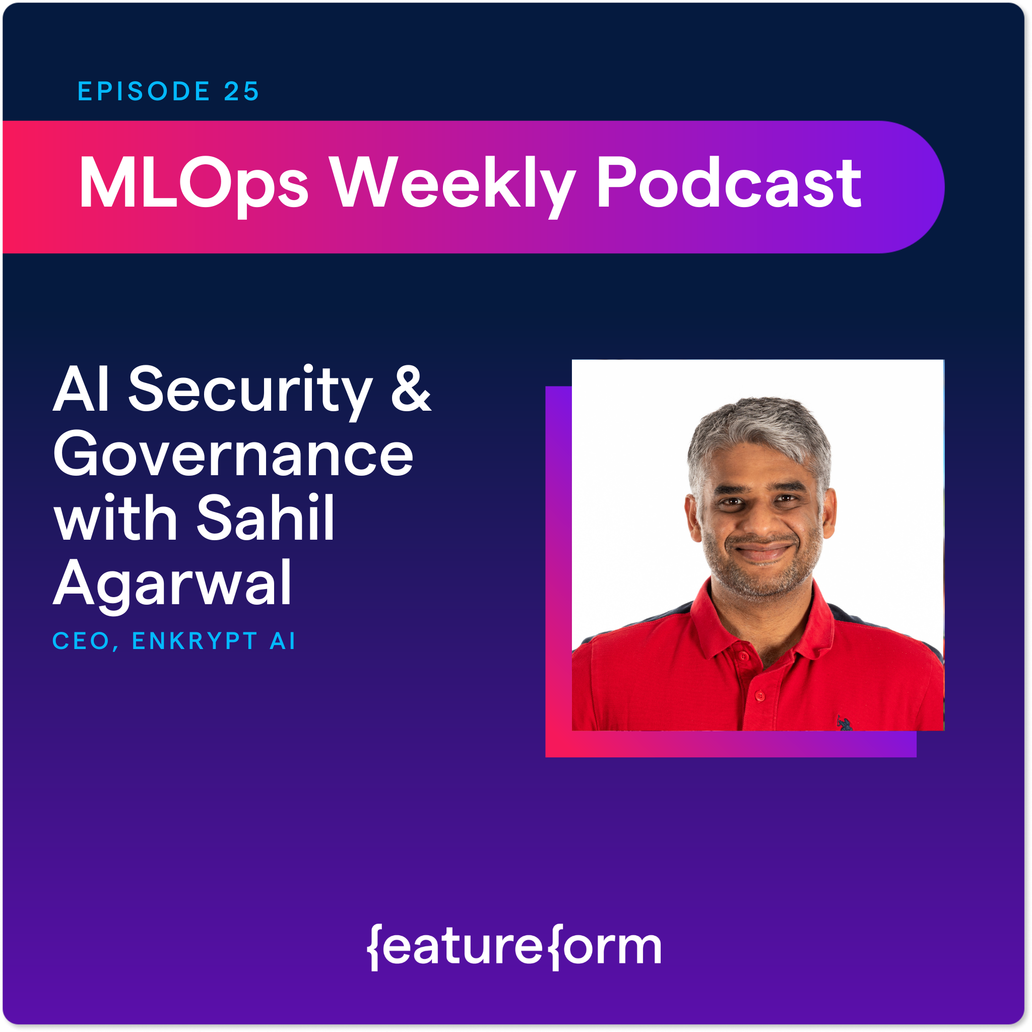 MLOps Week 25: AI Security & Governance with Sahil Agarwal