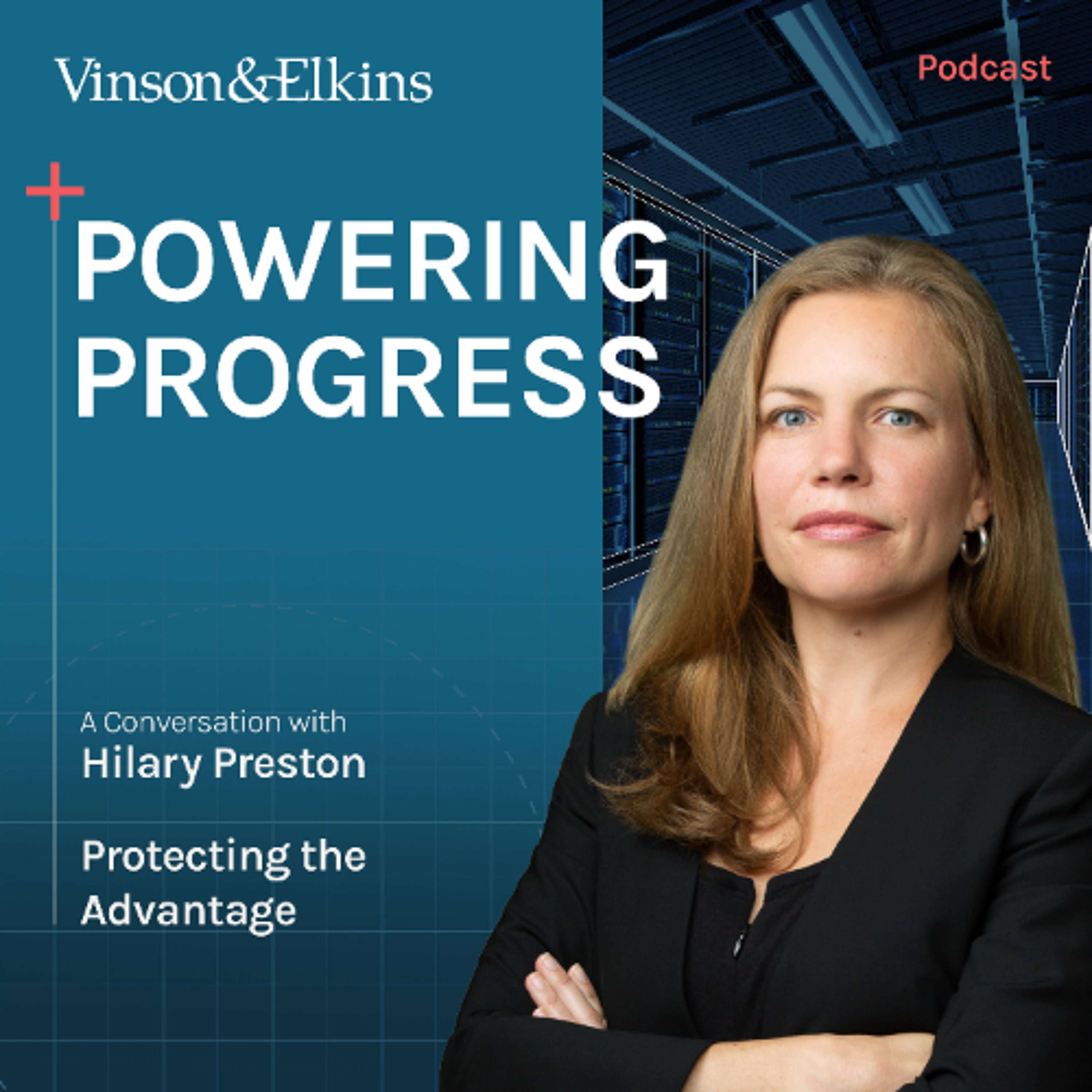 Powering Progress | Ep. 9 – Protecting the Advantage