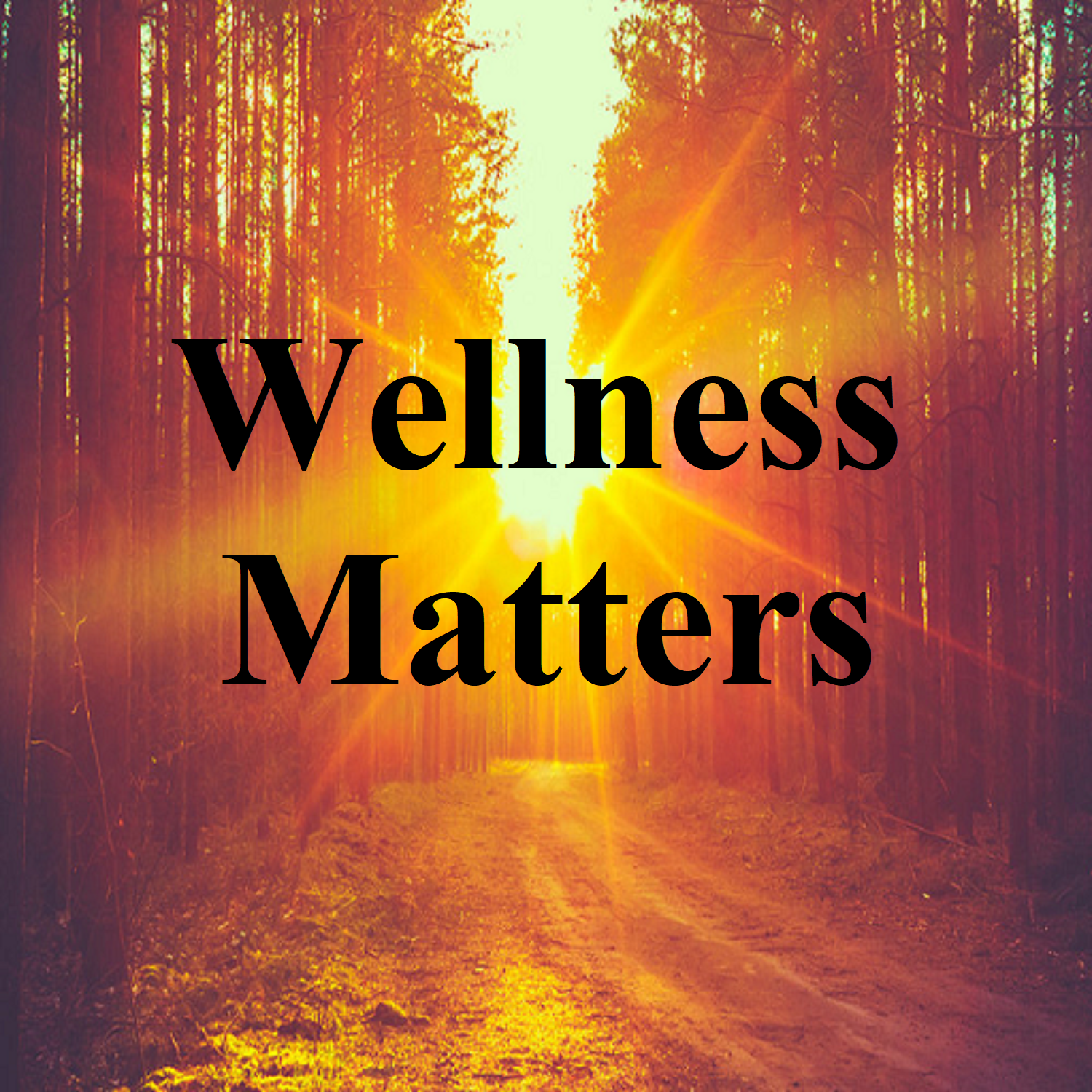 Videos: Wellness Matters + NEWS/VIEWS/NOVELS