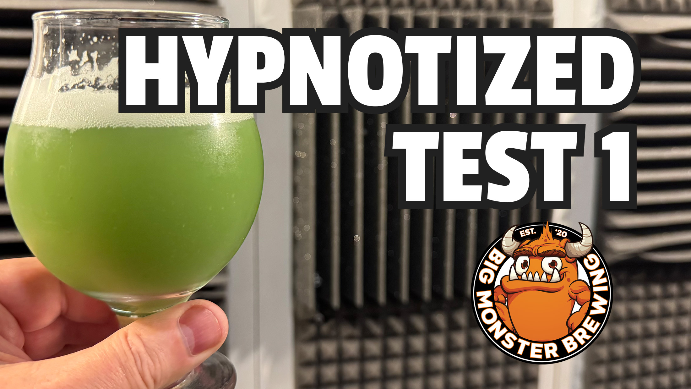 Big Monster Brewing – Hypnotized Try 1