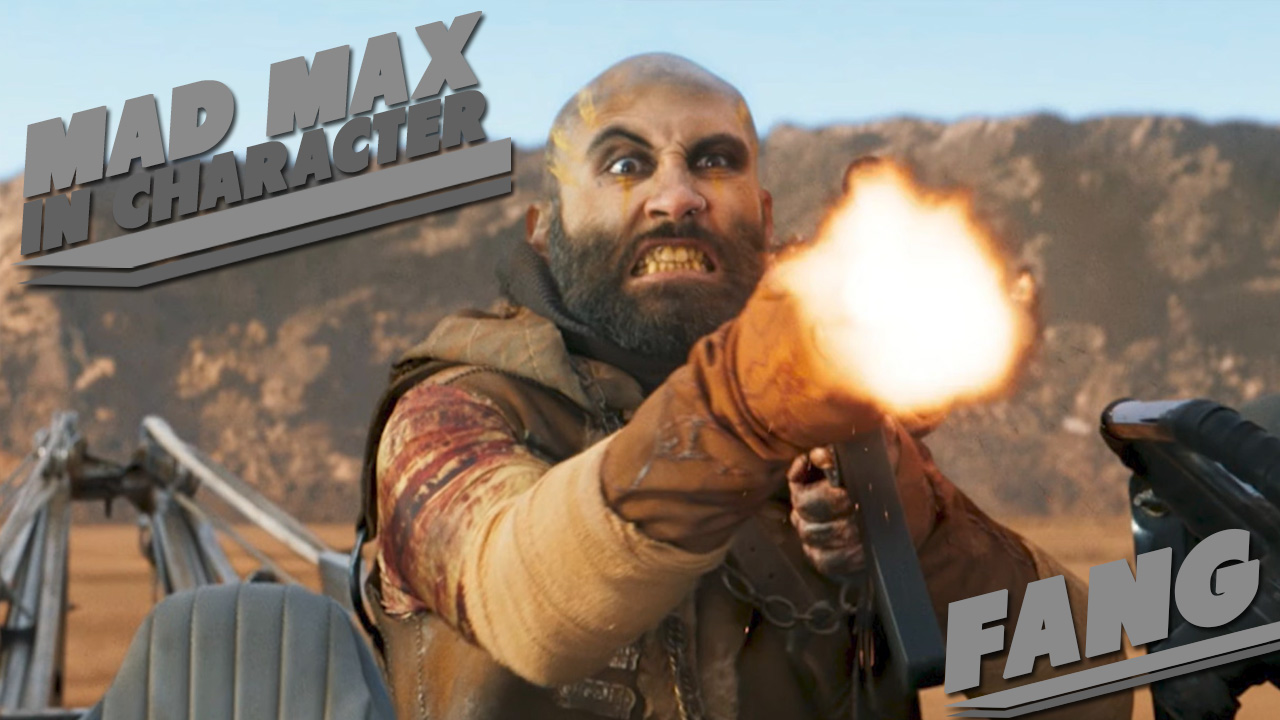 Mad Max in Character – Fang