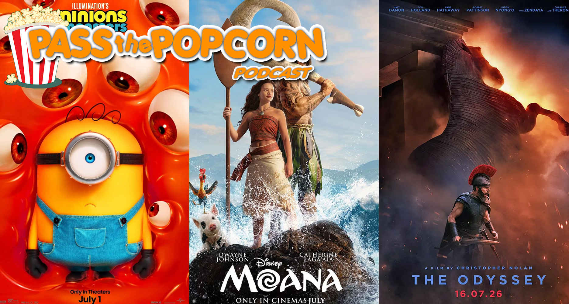 Pass the Popcorn – Minions and Monsters, Moana, The Odyssey and more!