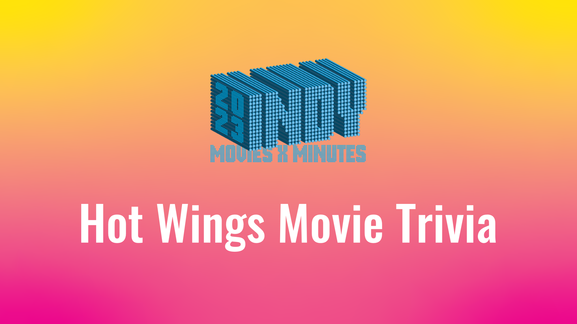 MXM Indy Hot Wings Movie Trivia