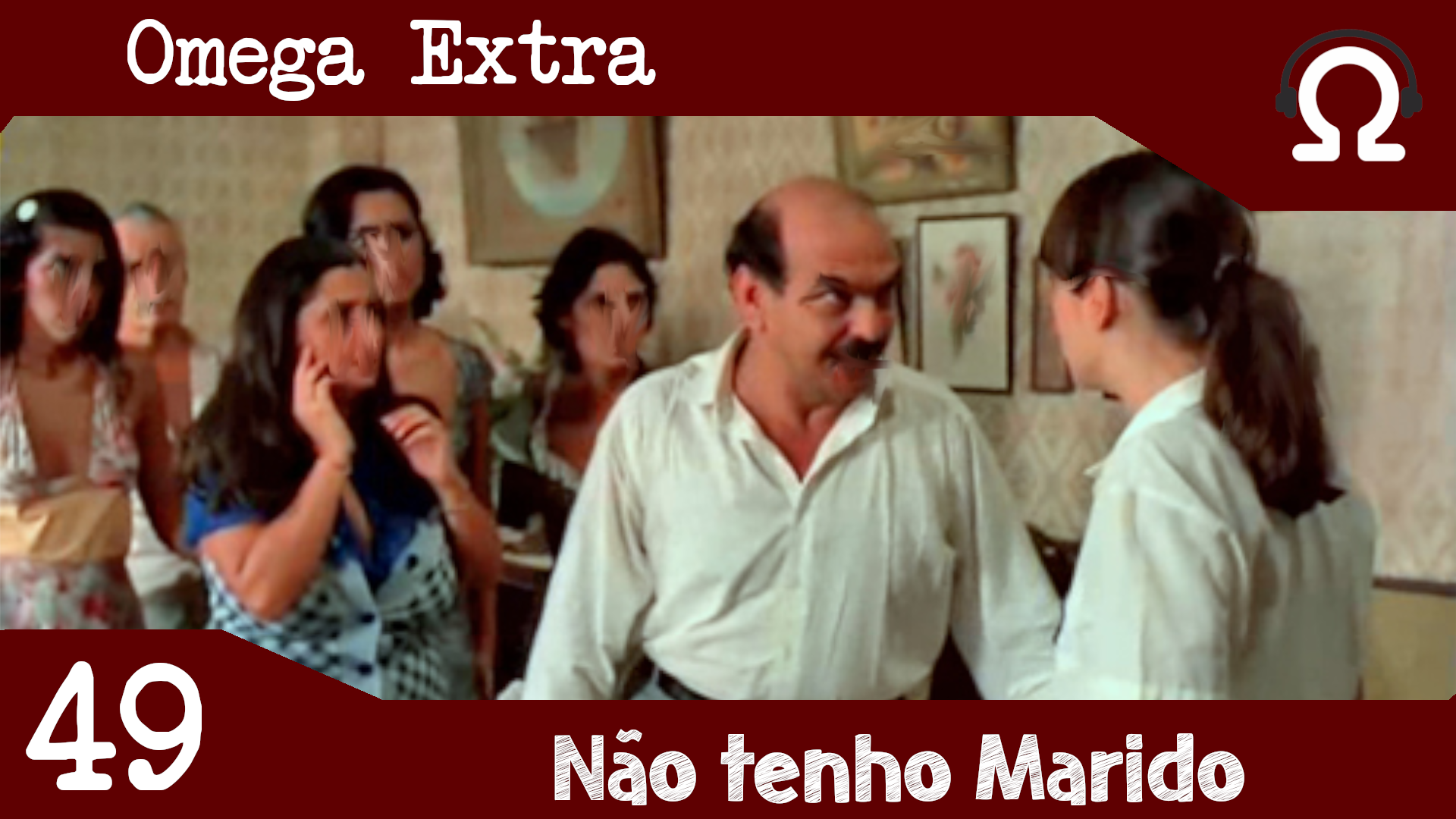 Omega Extra 49 – Não tenho marido