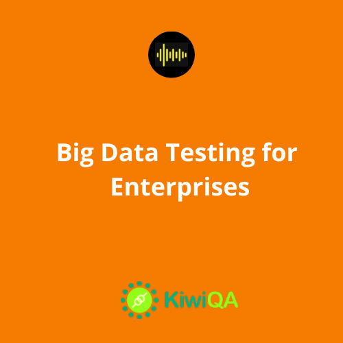 Big Data Testing for Enterprises