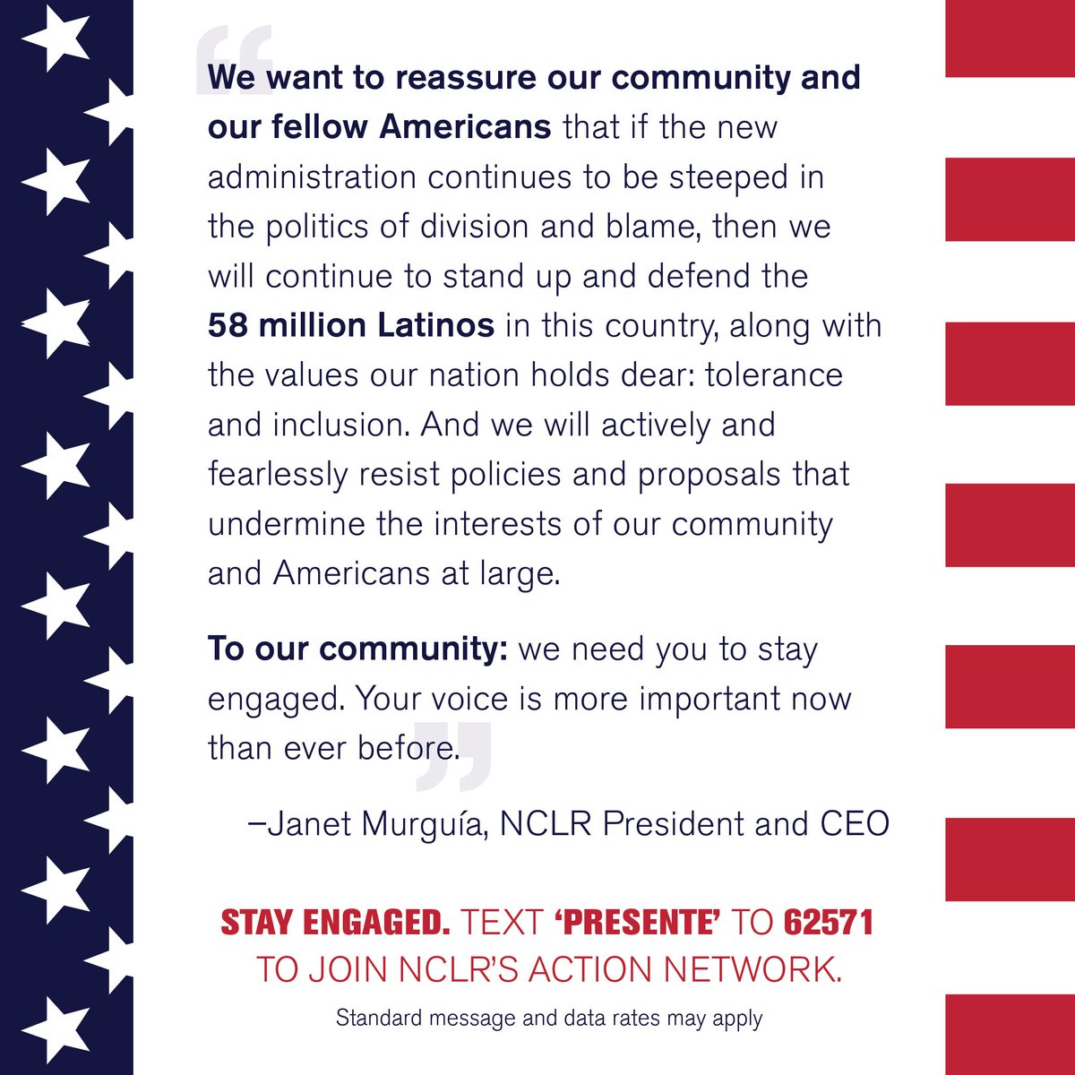 To our familia: we need you to stay engaged. Your voice is more important now than ever before. 