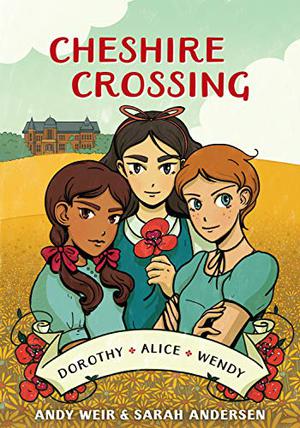 CHESHIRE CROSSING, by @andyweirauthor and @SarahCAndersen 

"This rollicking adventure takes place Second Star to the Right, straight on through the Looking Glass, in a place that is definitely not Kansas anymore!" https://t.co/NPCrUUqVuC #middlegrade 

🎉 Out tomorrow!  🎉 