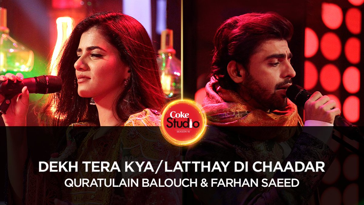 Quratulain Balouch &amp; Farhan Saeed, Dekh Tera Kya/Latthay Di Chaadar, Coke Studio Season 10, Episode 4. #CokeStudio10 