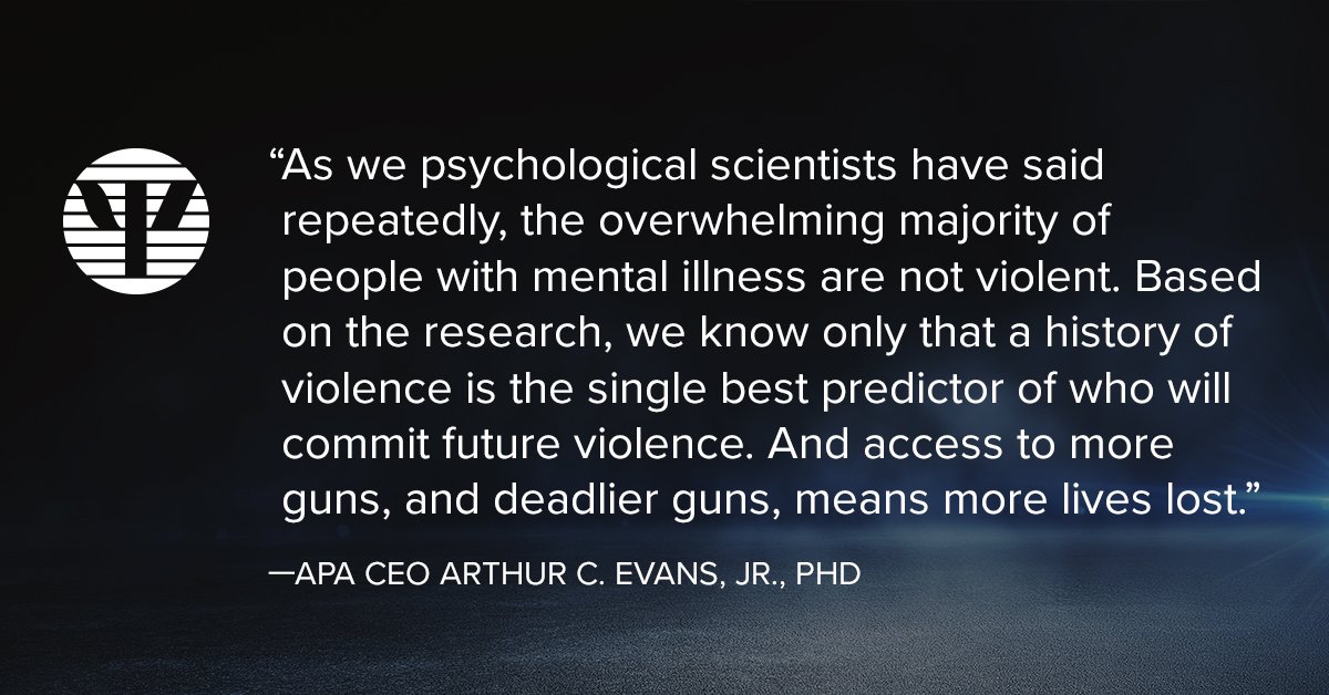“Blaming mental illness for the gun violence in our country is simplistic &amp; inaccurate and goes against the scientific evidence currently available.”

Statement from APA CEO @ArthurCEvans in reaction to @POTUS’ comments on gun violence &amp; mental illness: https://t.co/1uxpyGEqB9 