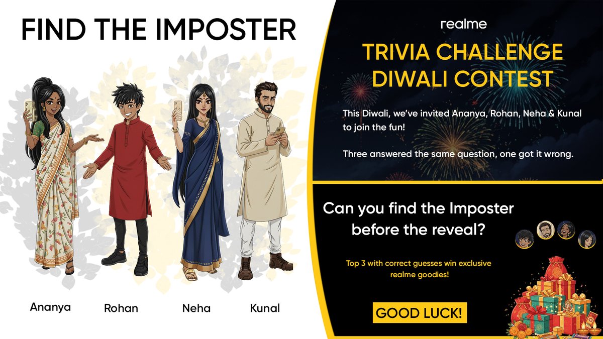 Happy Diwali, realme fans!

Can you spot the imposter among our festive squad?

Participate &amp; win exclusive prizes! 
🎁
1st – realme Pad
2nd – Earbud
3rd – Tripod

Tag your friends &amp; family.
👀
Details:  https://t.co/HMYhiVGBLk

#realmeDiwali #TriviaChallenge #FindTheImposter 