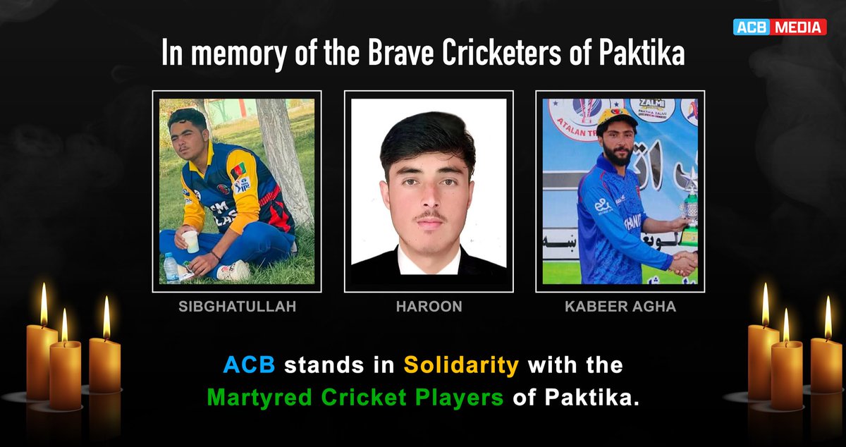 Statement of Condolence

The Afghanistan Cricket Board expresses its deepest sorrow and grief over the tragic martyrdom of the brave cricketers from Urgun District in Paktika Province, who were targeted this evening in a cowardly attack carried out by the Pakistani regime.

In 