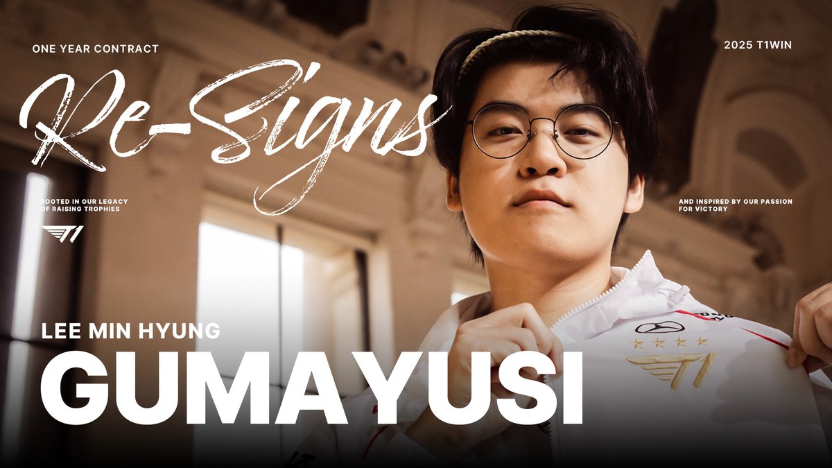 𝐑𝐞-𝐬𝐢𝐠𝐧, '𝐆𝐮𝐦𝐚𝐲𝐮𝐬𝐢'

LCK 팀의 ‘Gumayusi’ 이민형 선수가 2025년에도 T1과 함께합니다.
끊임없이 자신을 증명해낸 우리의 원딜 ‘Gumayusi’ 선수, 그의 열정과 노력이 빛날 수 있도록 많은 응원과 기대 부탁드립니다!

‘Gumayusi’ has re-signed with T1.
He has shown and proven 