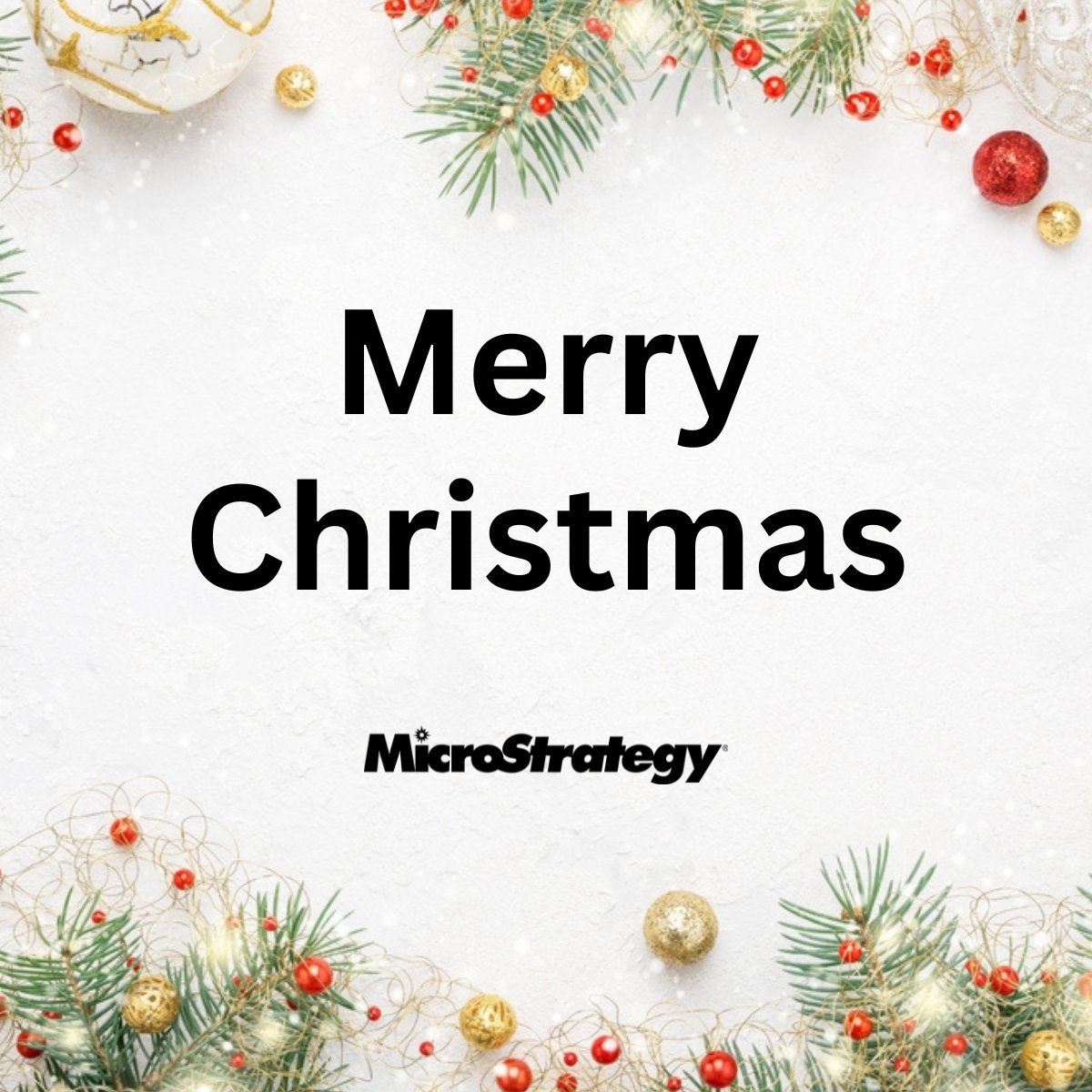 To all who celebrate, we hope your Christmas is merry and bright, filled with joy and love. 

#WeAreMicroStrategy #MerryChristmas 