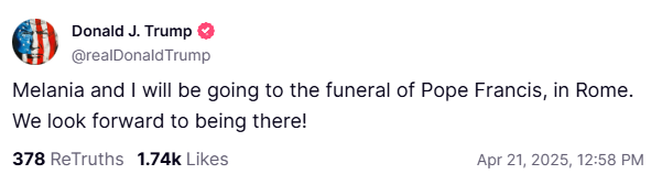 BREAKING: President Trump says he will attend Pope Francis' funeral in Rome 