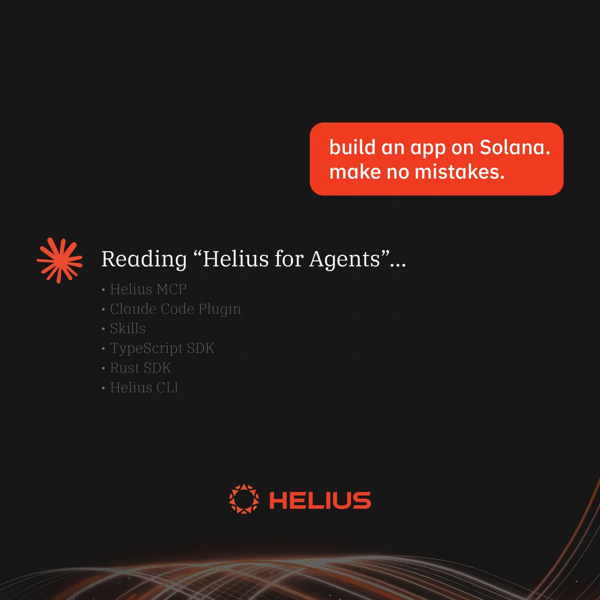 One-shot anything on Solana

Meet the Helius stack for agents:

- Claude Code Plugin
- MCP Server with 60+ tools
- Helius CLI with 95+ commands
- Skills for Helius, DFlow, Phantom, and SVM
- Supports all Helius APIs, staking, and tooling

Enjoy 
