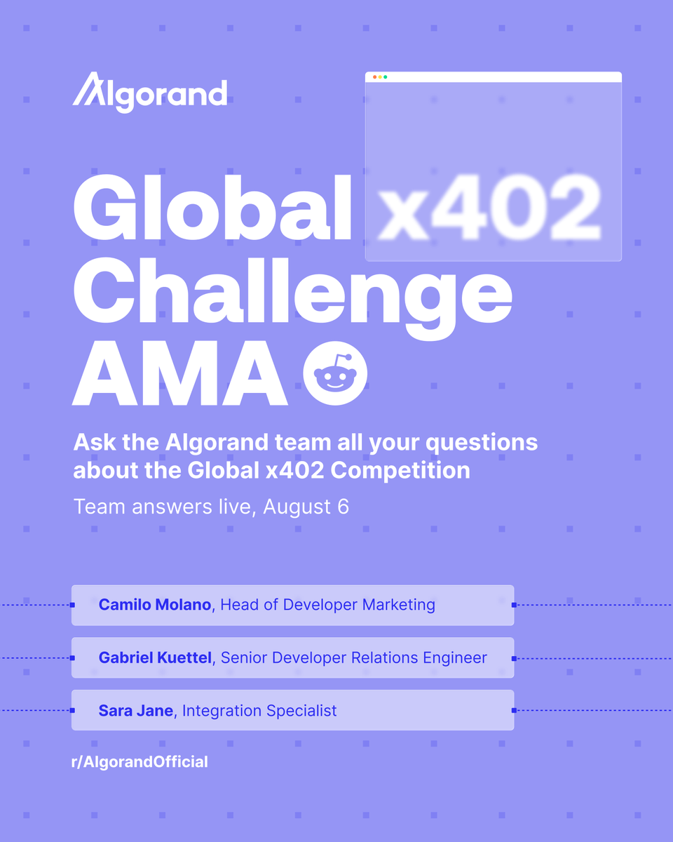 Join us on August 6 for an Algorand AMA dedicated to the Global x402 Challenge on the r/AlgorandOfficial subreddit.

@Camohe90, @gabrielkuettel and @ganainmtech will be answering your questions live.

Don't have a Reddit account? Drop your questions in the replies below, and 