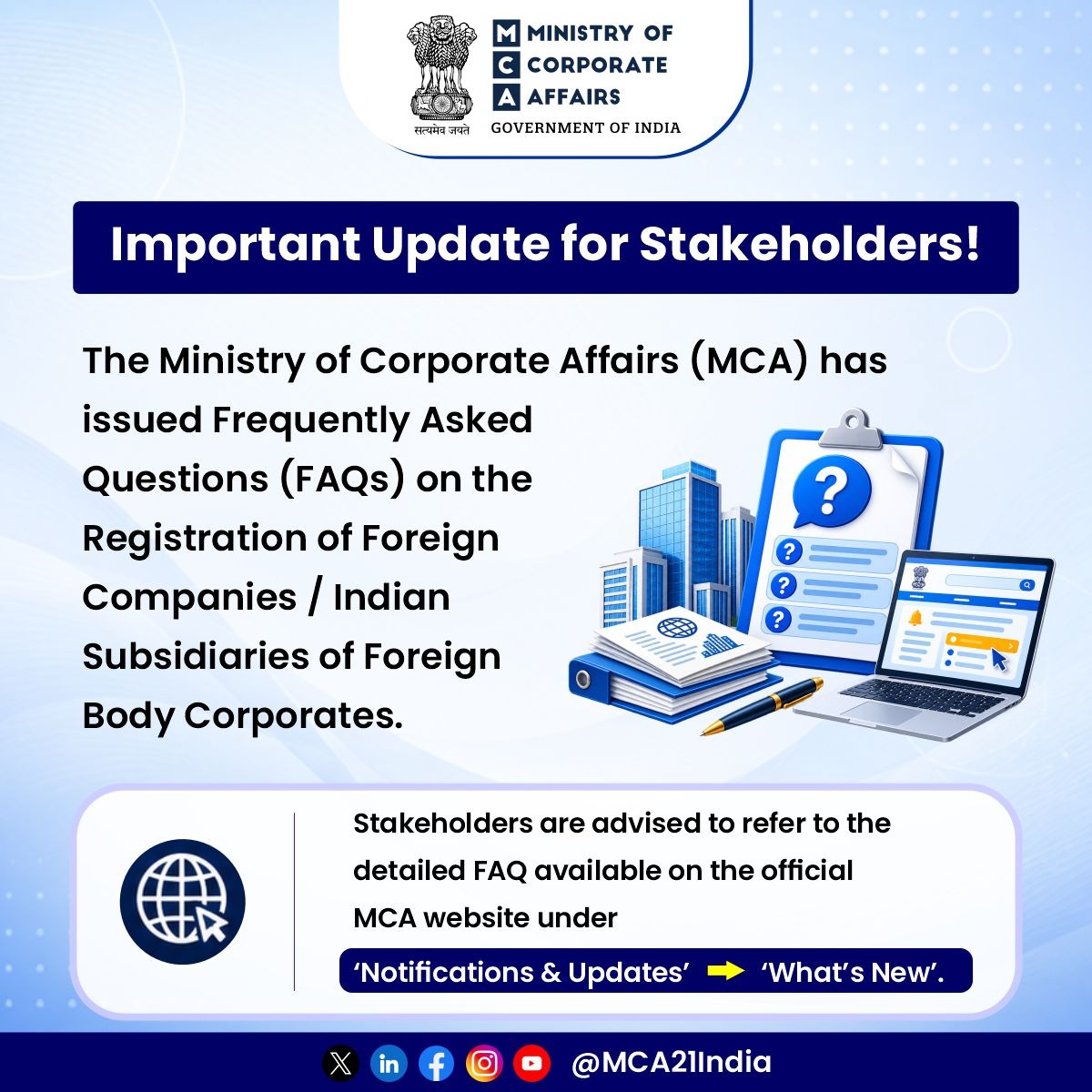 📢 Important Update for Stakeholders!

The Ministry of Corporate Affairs (MCA) has issued  Frequently Asked Questions (FAQs) on the Registration of Foreign Companies / Indian  Subsidiaries of Foreign Body Corporates.

🔗 For detailed FAQs, please refer to the following link: 