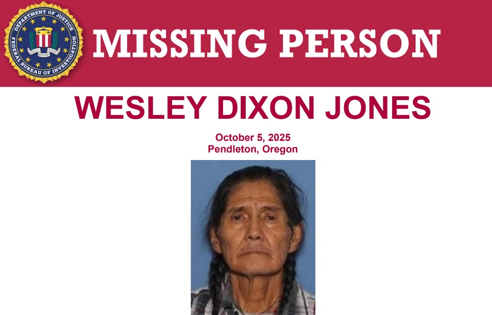 Wesley Dixon Jones was last seen on October 5, 2025, at the intersection of Highway 331 and Mission Road in Pendleton, Oregon.  He was wearing a black and red Tigerscott jacket, a black shirt, black sweatpants, and boots.  Jones is affiliated with the Confederated Tribes of the 