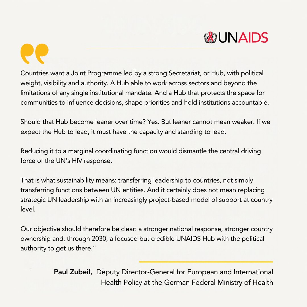 Countries want a strong UNAIDS Secretariat or Hub — with political weight, visibility and authority.

Paul Zubeil, Deputy Director-General for European and International Health Policy at the German Federal Ministry of Health, stressed that while the Hub may become leaner over 
