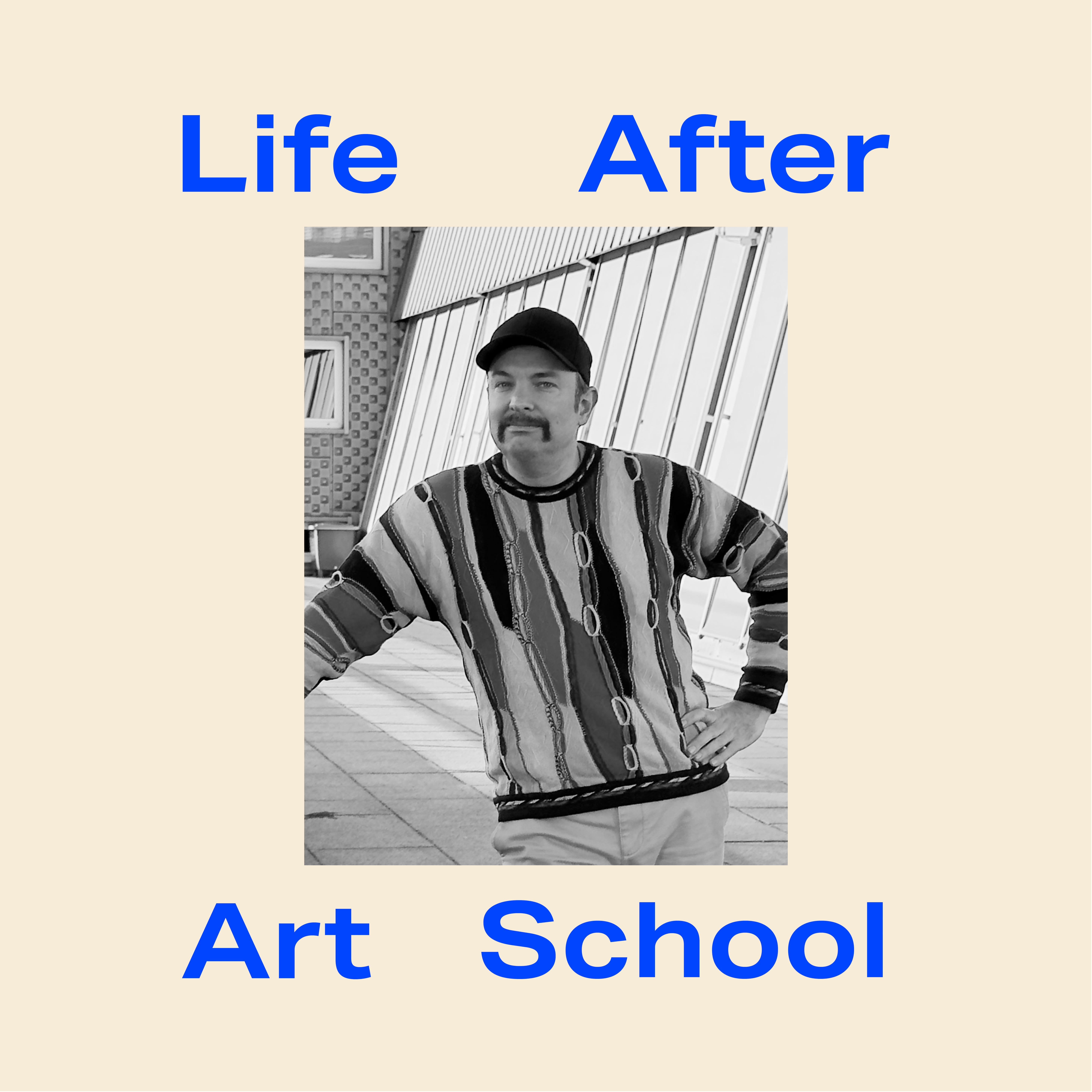 Life After Art School Life After Art School: Steffen Zillig
