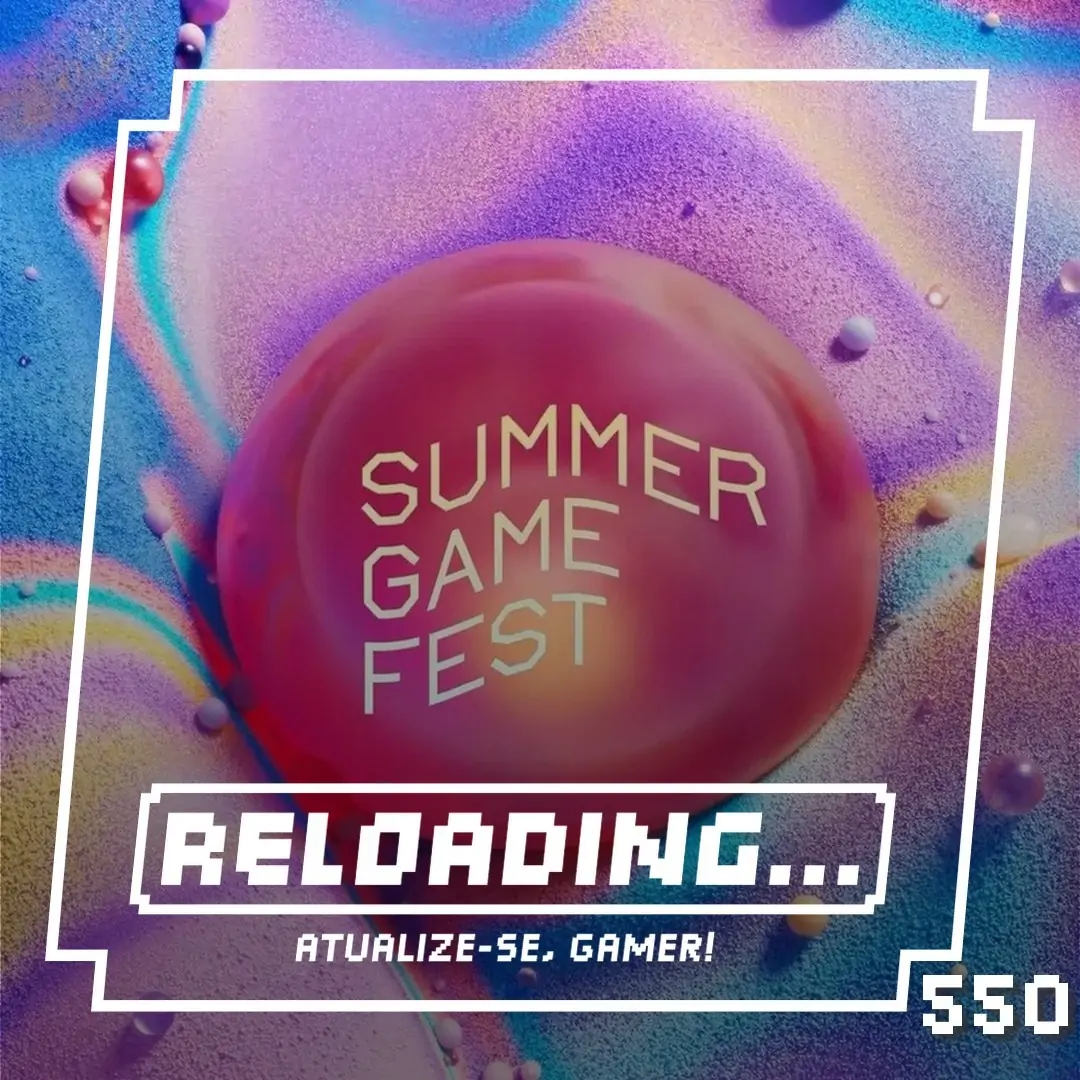 Reloading #550 – Summer Game Fest 2026