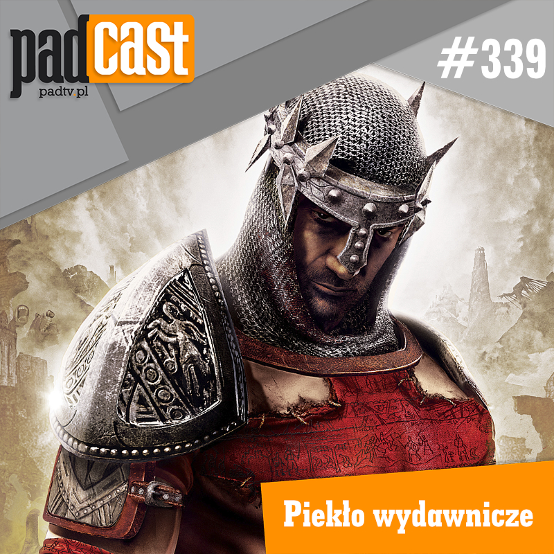 PADcast #339 – Piekło wydawnicze