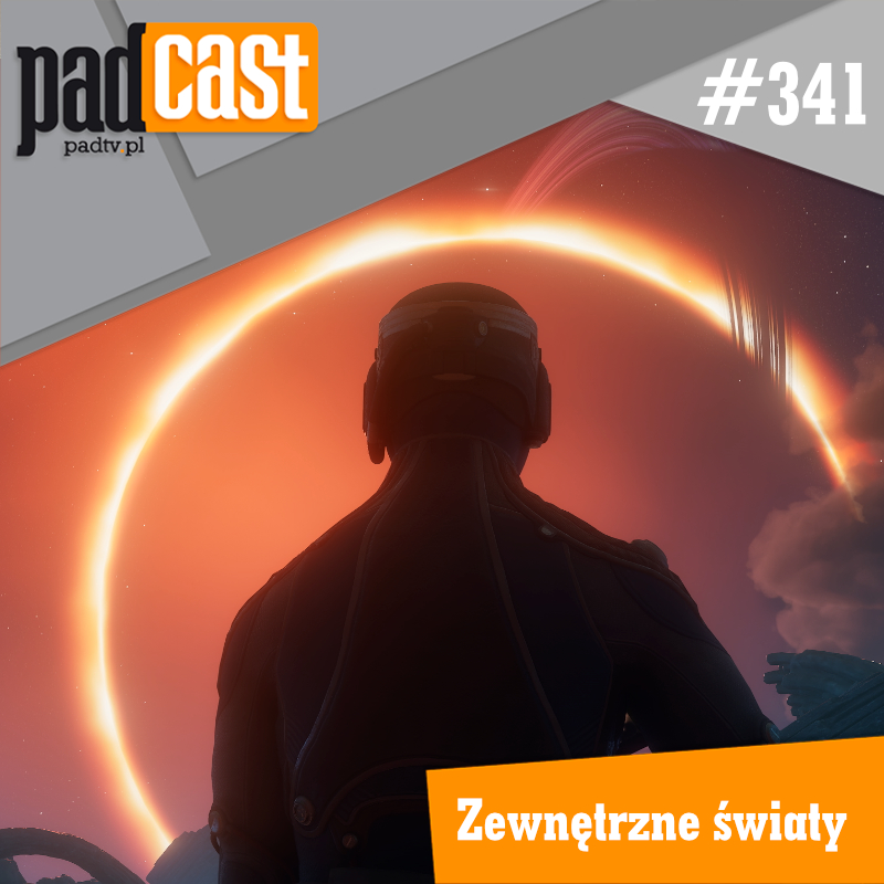 PADcast #341 – Zewnętrzne światy