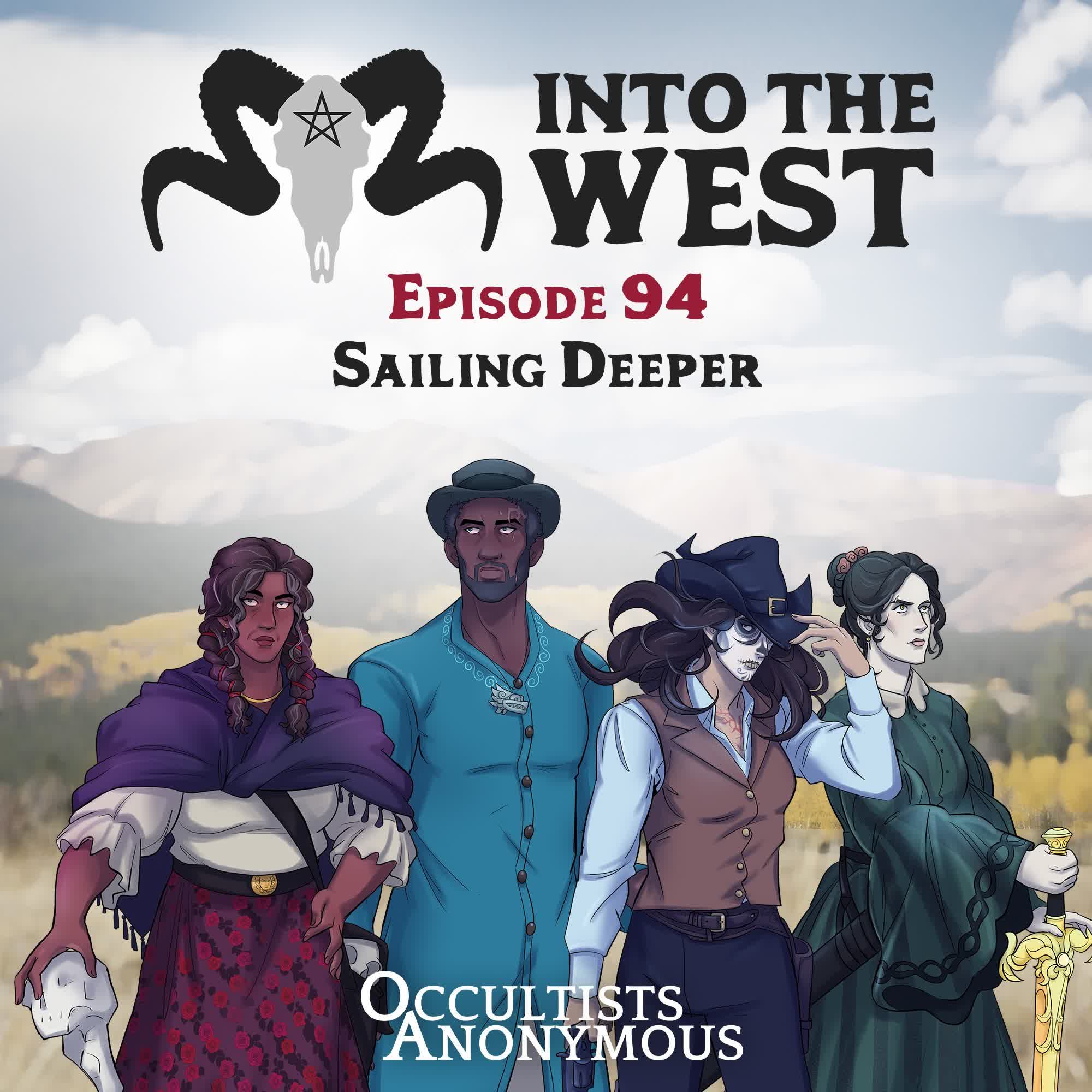 Into The West - Episode 94: Sailing Deeper