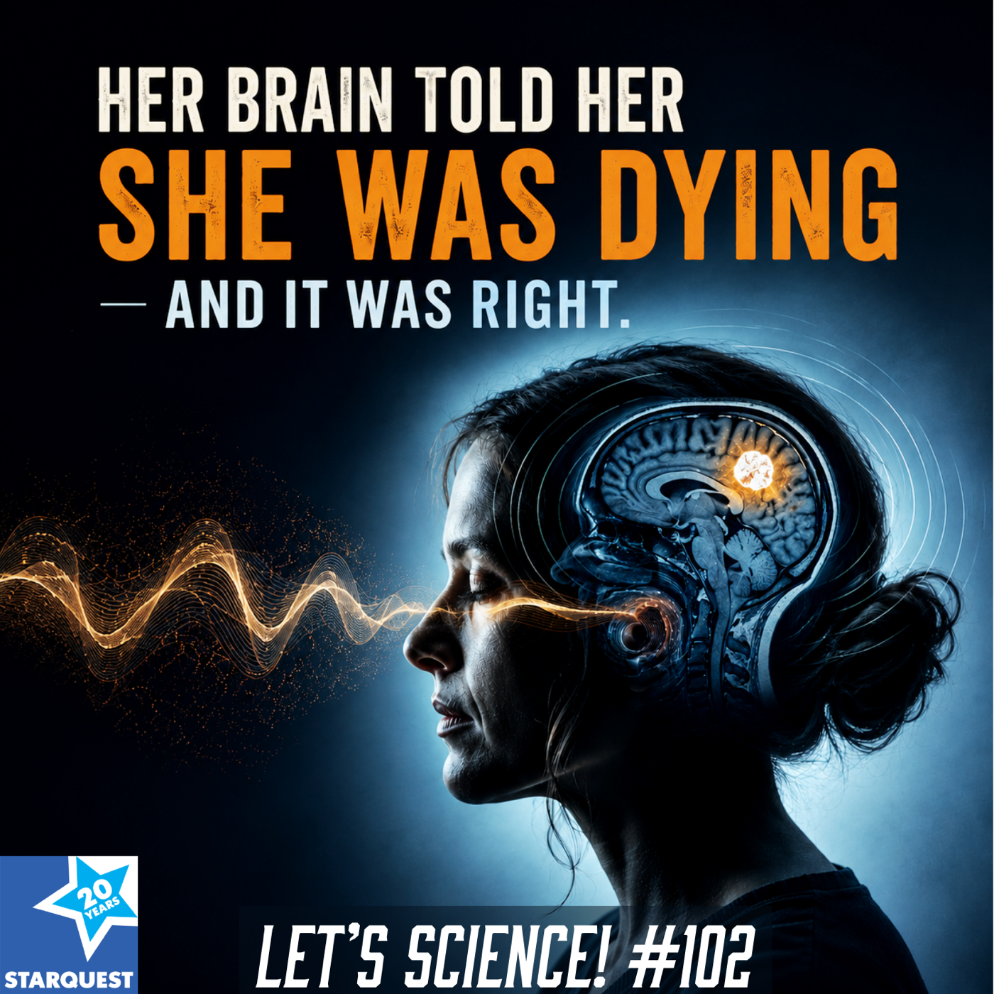 Her Brain Told Her She Was Dying — and It Was Right