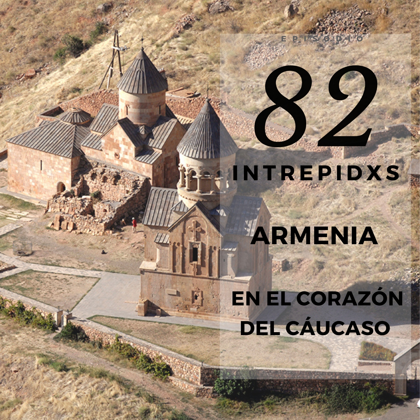 82. Armenia: El el Corazón del Cáucaso