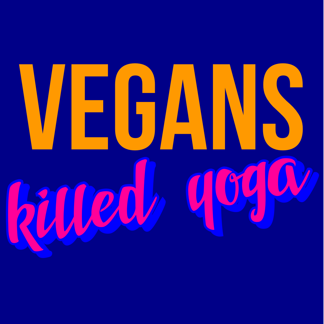 EP 5 - VEGANS KILLED YOGA