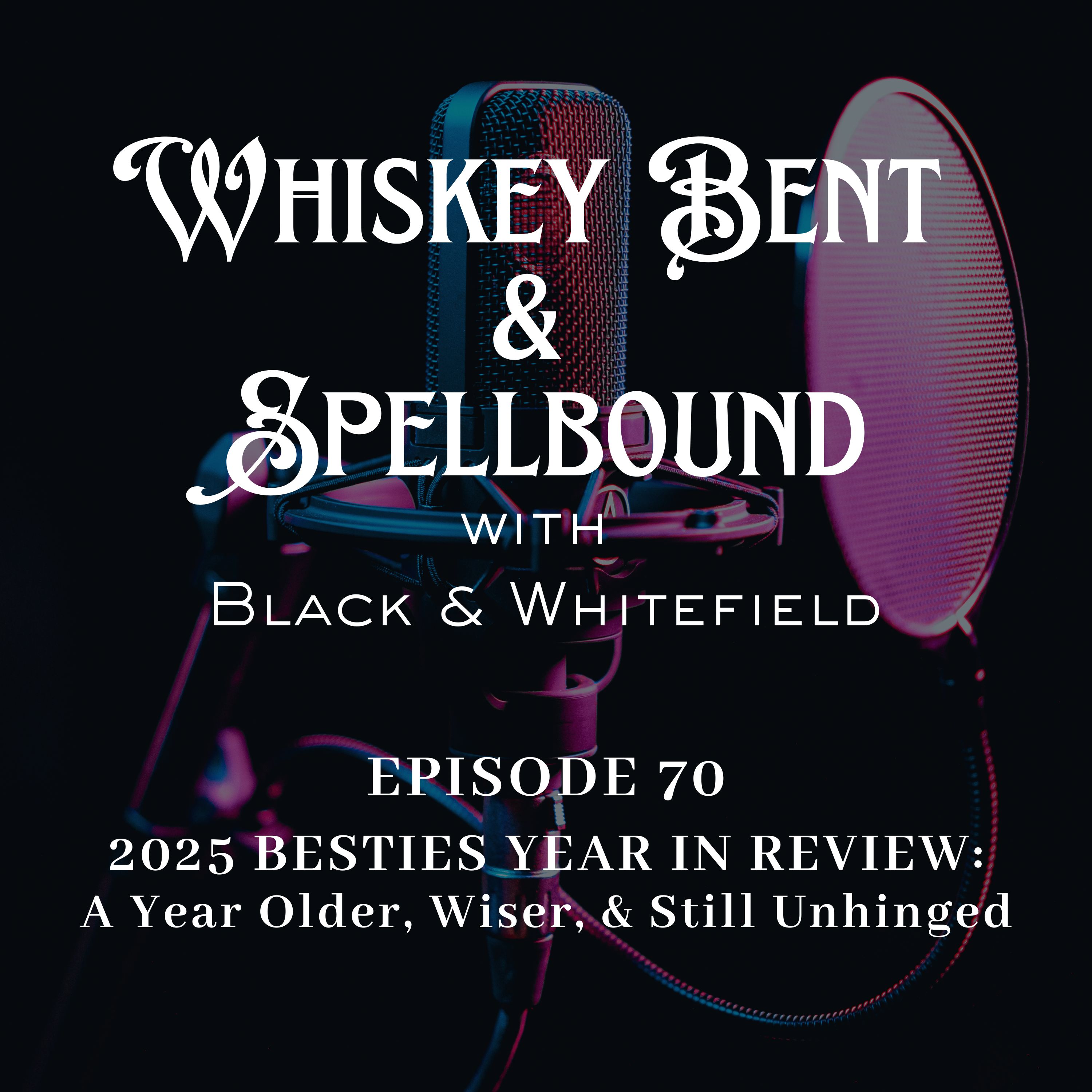 2025 BESTIES YEAR IN REVIEW: A Year Older, Wiser, & Still Unhinged